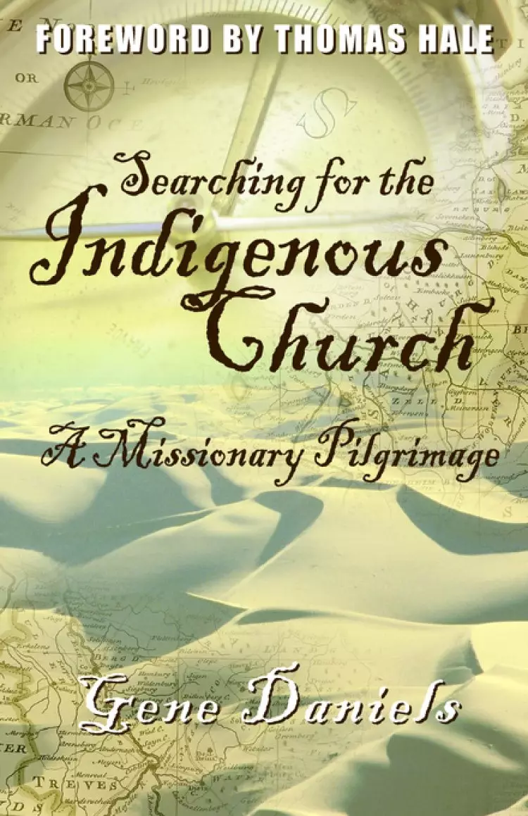 Searching for the Indigenous Church:: A Missionary Pilgrimage
