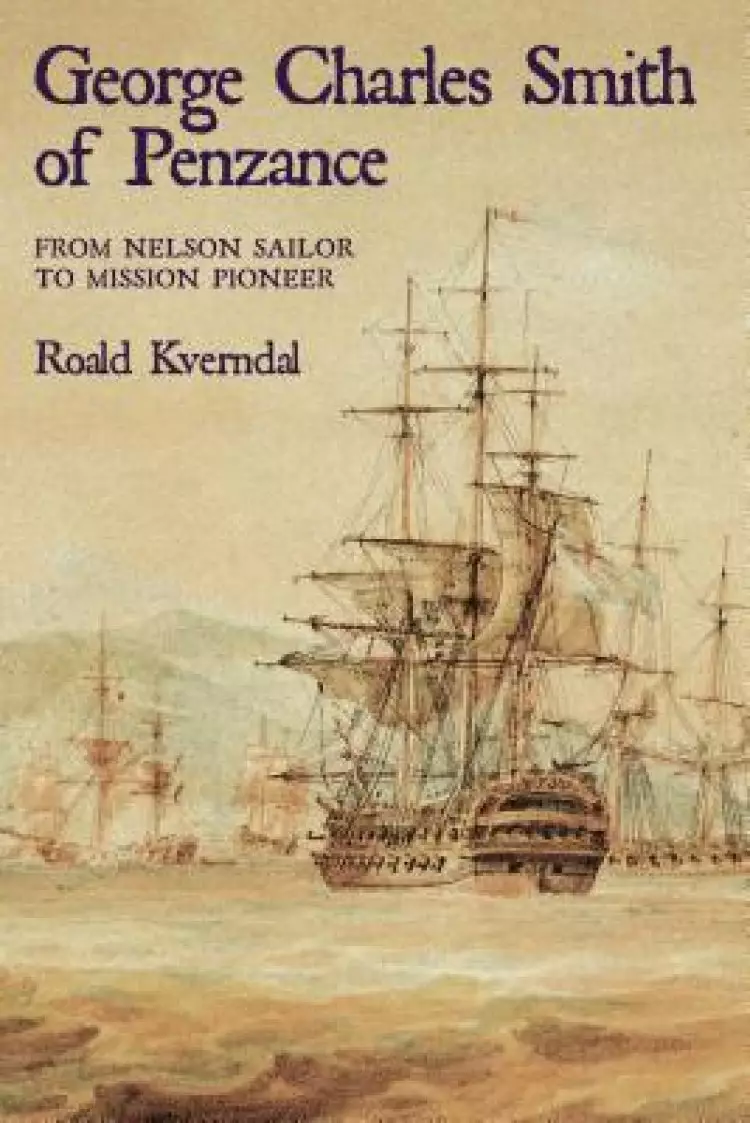 George Charles Smith of Penzan*: From Nelson Sailor to Mission Pioneer