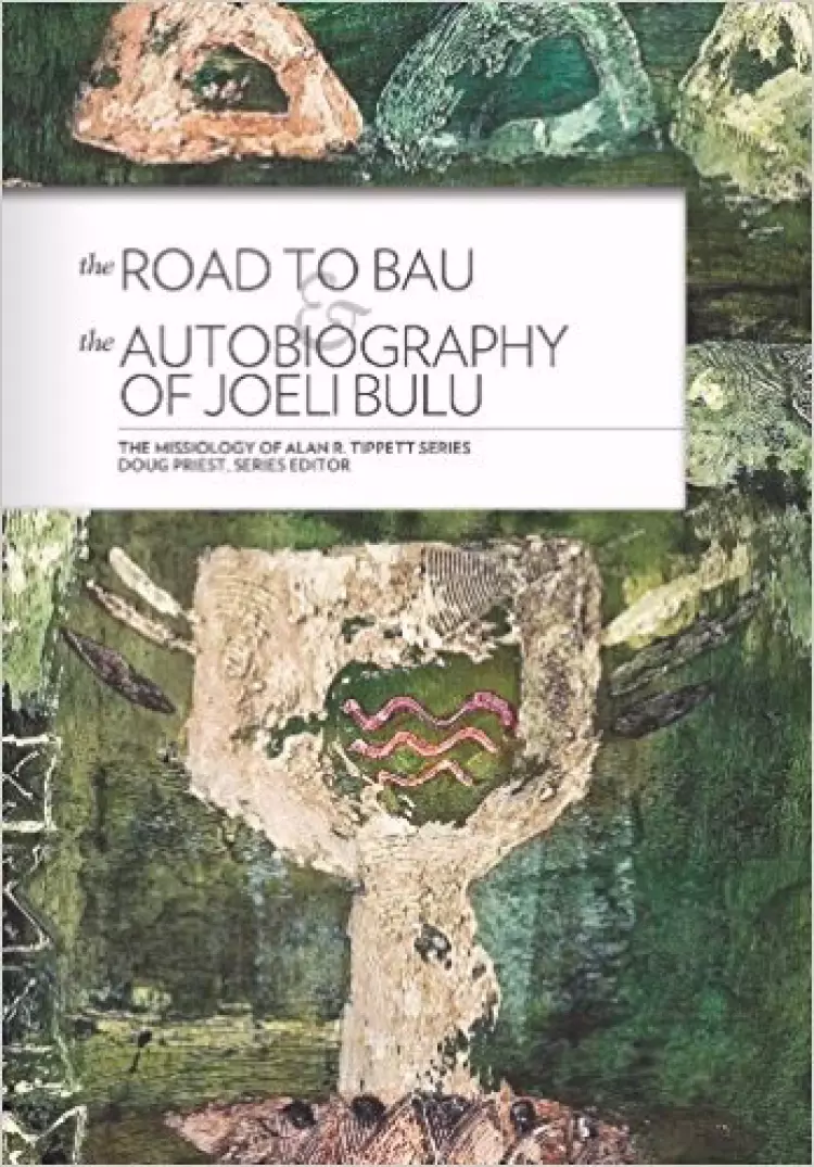 The Road to Bau & The Autobiography of Joeli Bulu