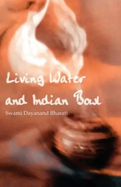 Living Water and Indian Bowl: An Analysis of Christian Failings in Communicating Christ to Hindus, with Suggestions Towards Improvements