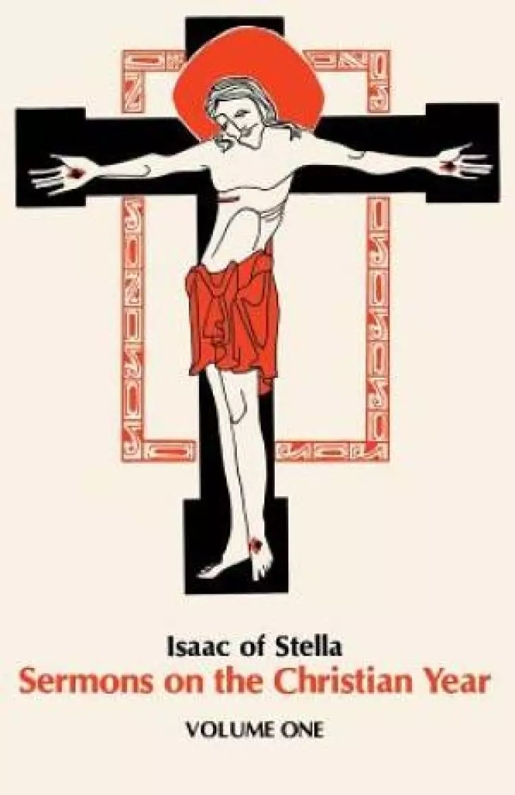 Isaac of Stella: Sermons on the Christian Year, Volume 1