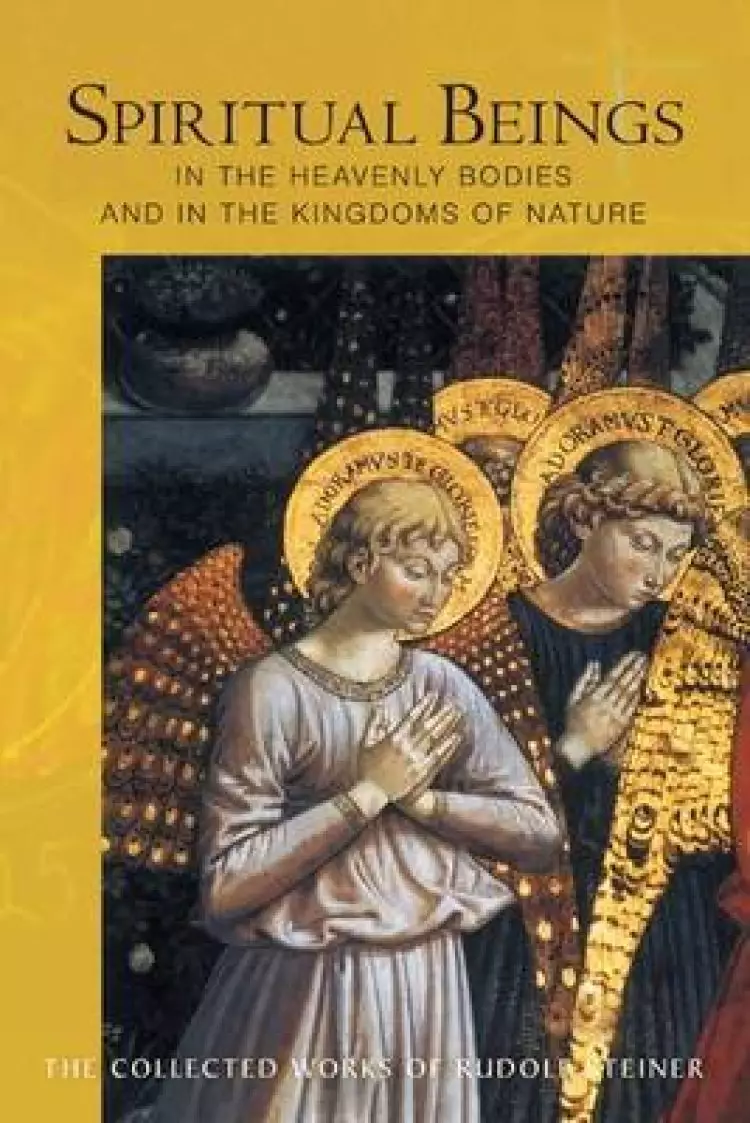 Spiritual Beings in the Heavenly Bodies and in the Kingdoms of Nature: (cw 136)