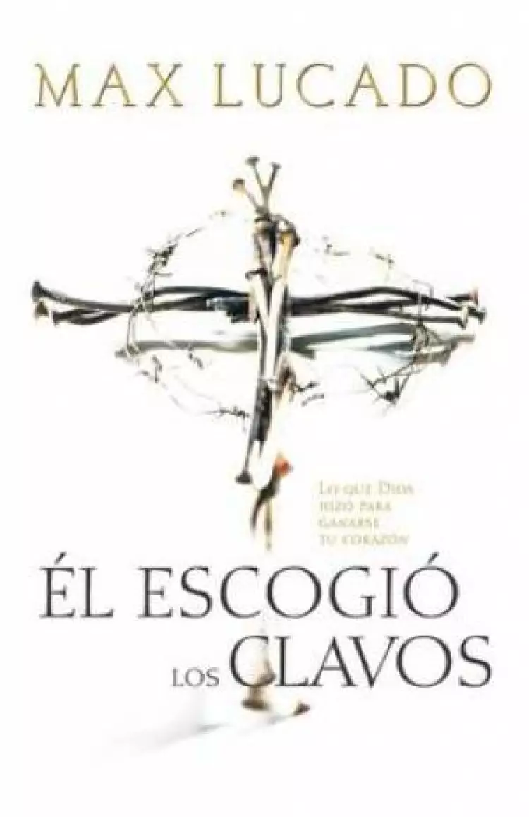 Escogio Los Clavos / He Chose the Nails