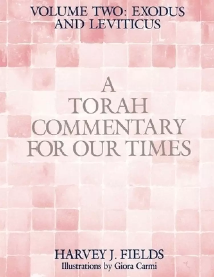 Torah Commentary for Our Times: VOLUME II: EXODUS AND LEVITICUS: Volume 2: