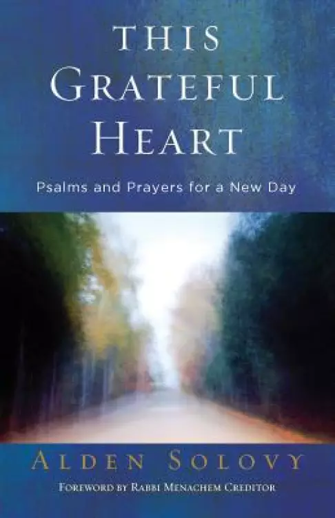 This Grateful Heart: Psalms and Prayers for a New Day