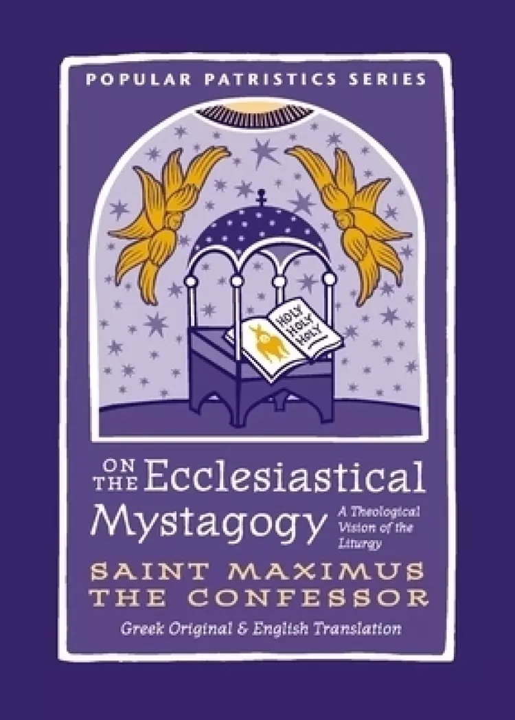 On the Ecclesiastical Mystagogy: A Theological Vision of the Liturgy