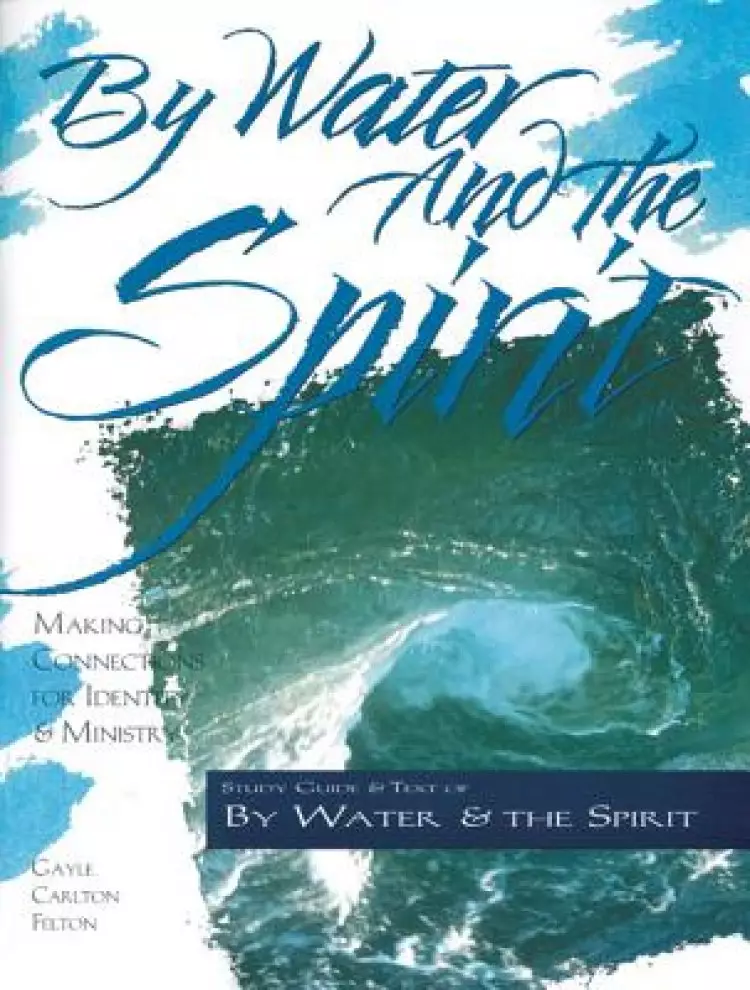By Water and the Spirit: Making Connections for Identity and Ministry