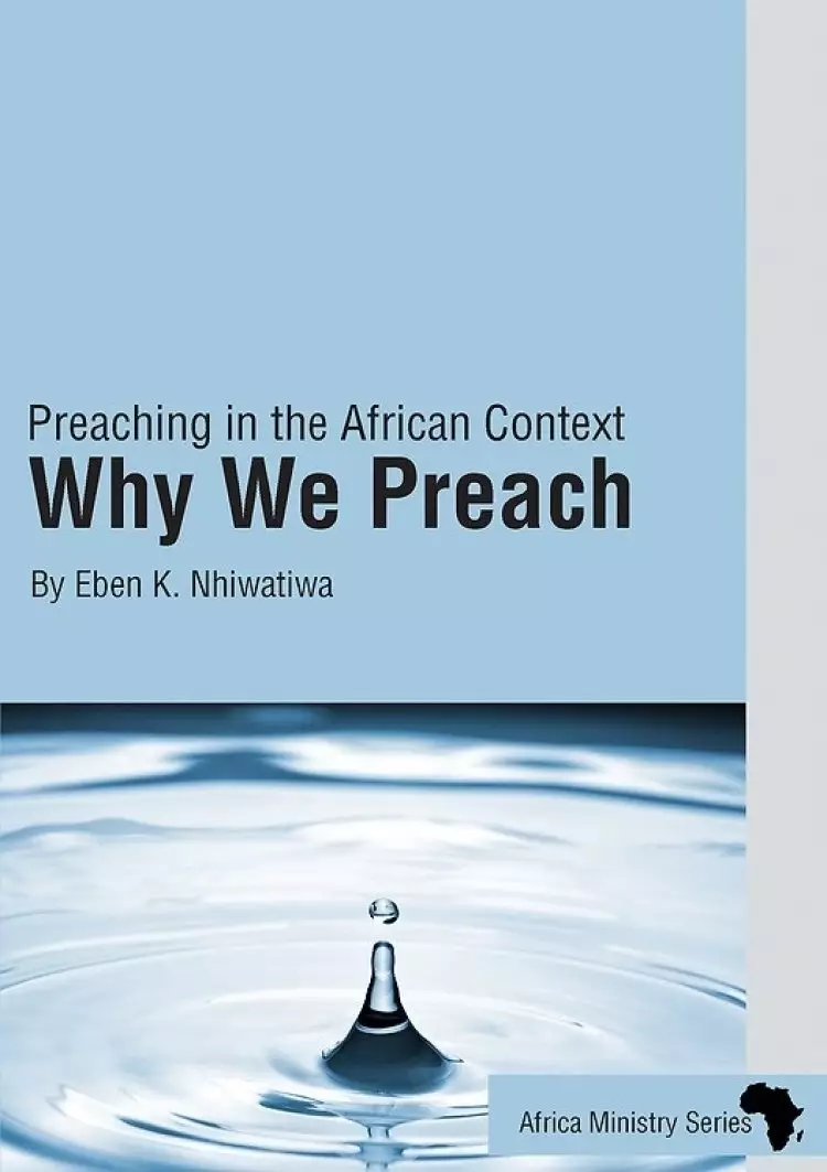 Why We Preach: Preaching in the African Context
