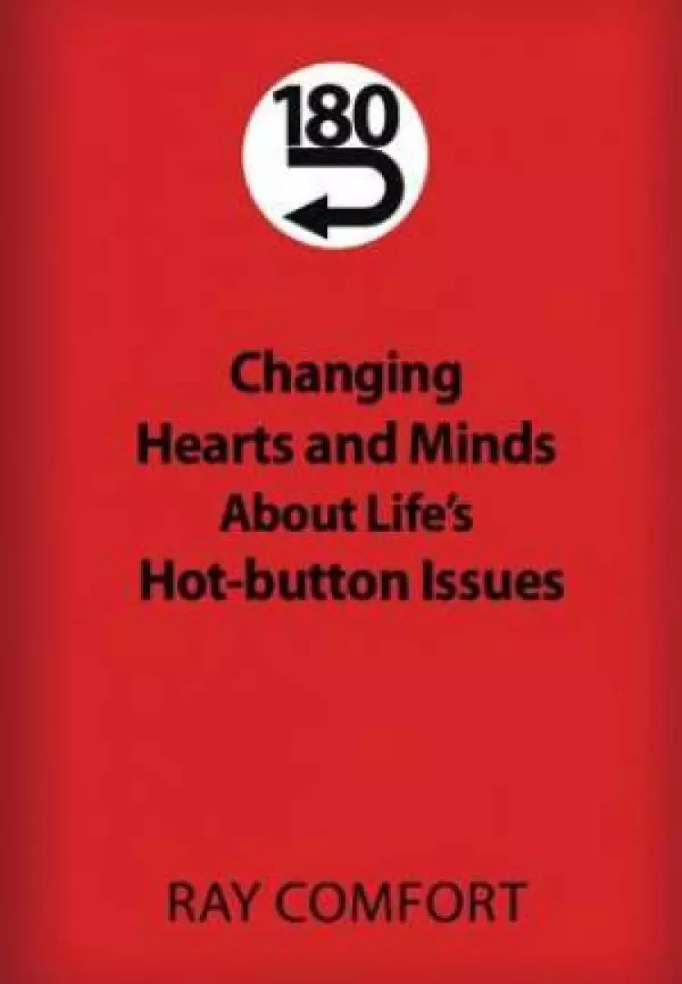 180 Changing Hearts And Minds About Life's Hot-Button Issues