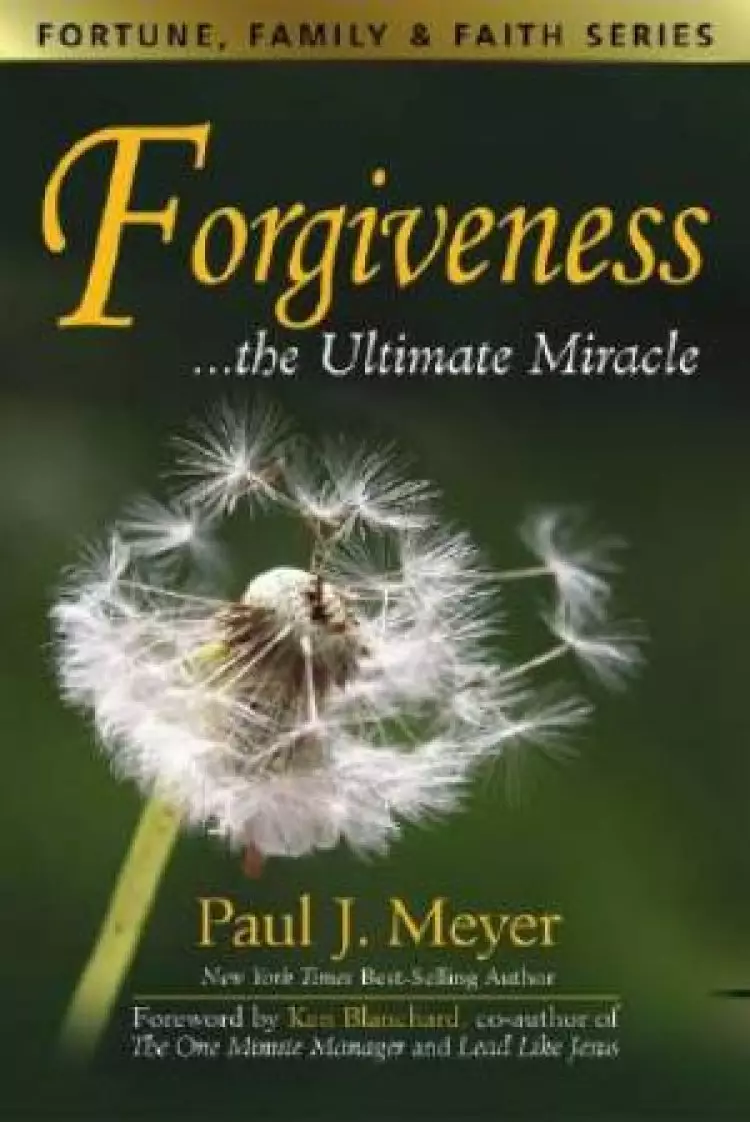 Forgiveness The Ultimate Miracle