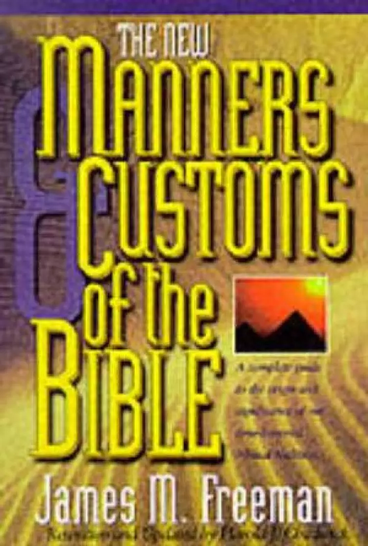 New Manners And Customs Of The Bible