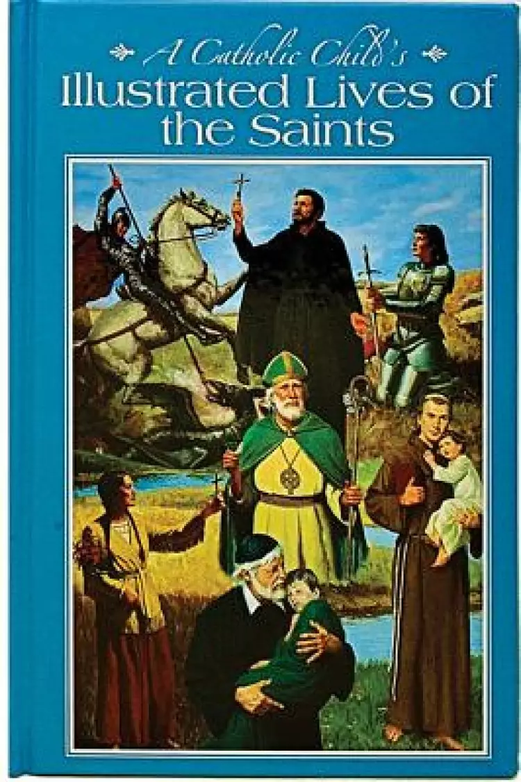 A Catholic Child's Illustrated Lives of the Saints