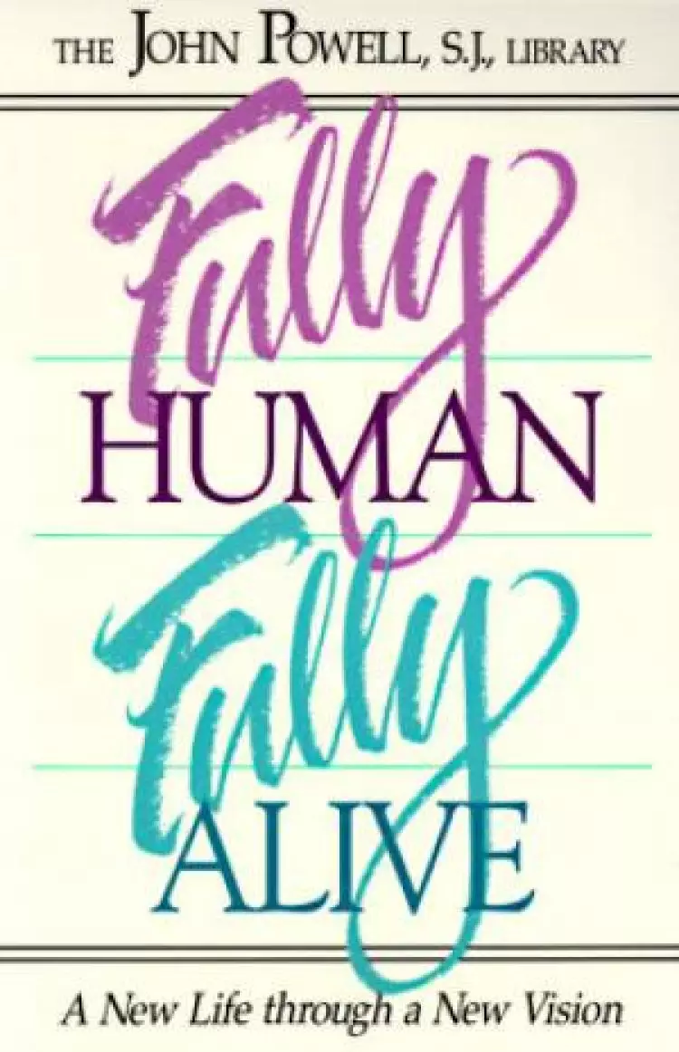 Fully Human, Fully Alive