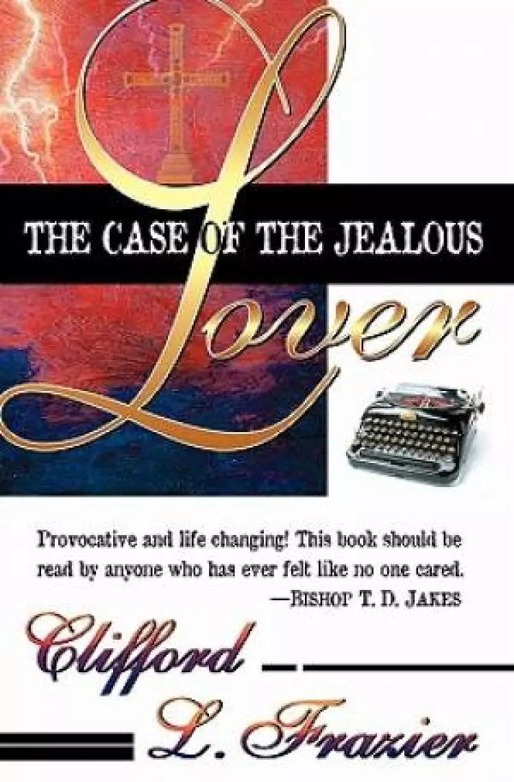 Case Of The Jealous Lover: An Allegory Of Gods Love