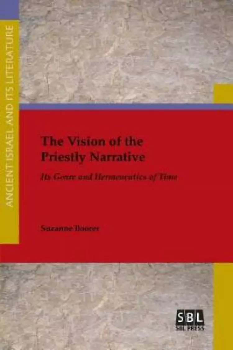 The Vision of the Priestly Narrative: Its Genre and Hermeneutics of Time