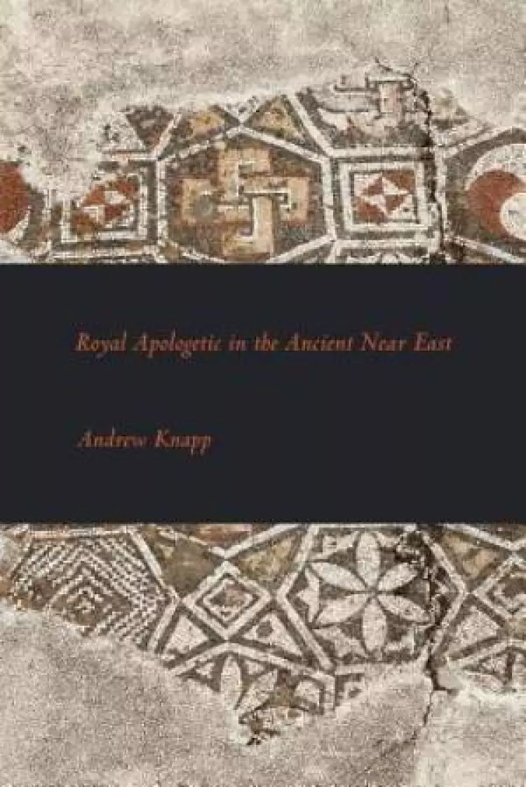 Royal Apologetic in the Ancient Near East