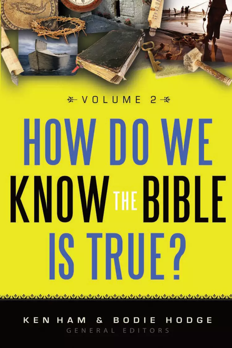 How Do We Know The Bible Is True? Vol 2
