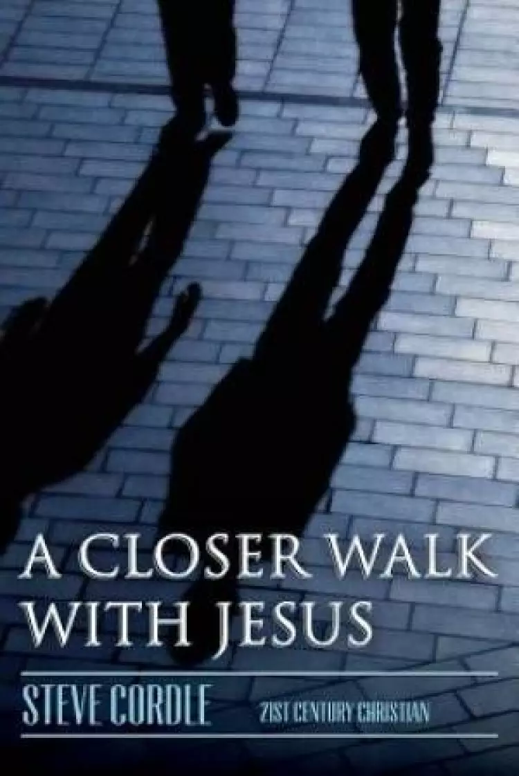 A Closer Walk with Jesus