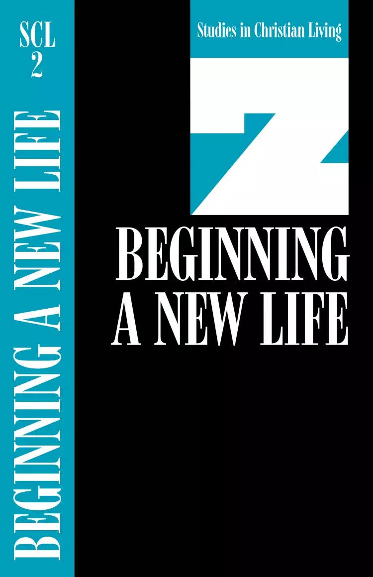 Beginning a New Life: Studies in Christian Living 2