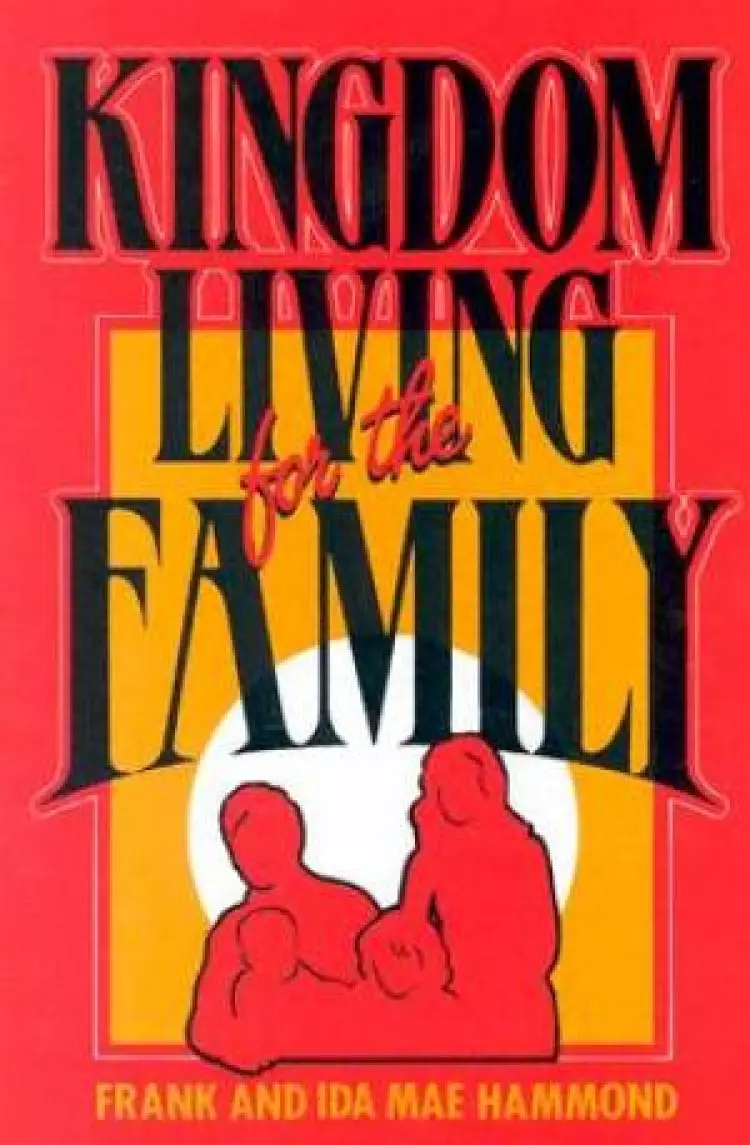Kingdom Living For The Family