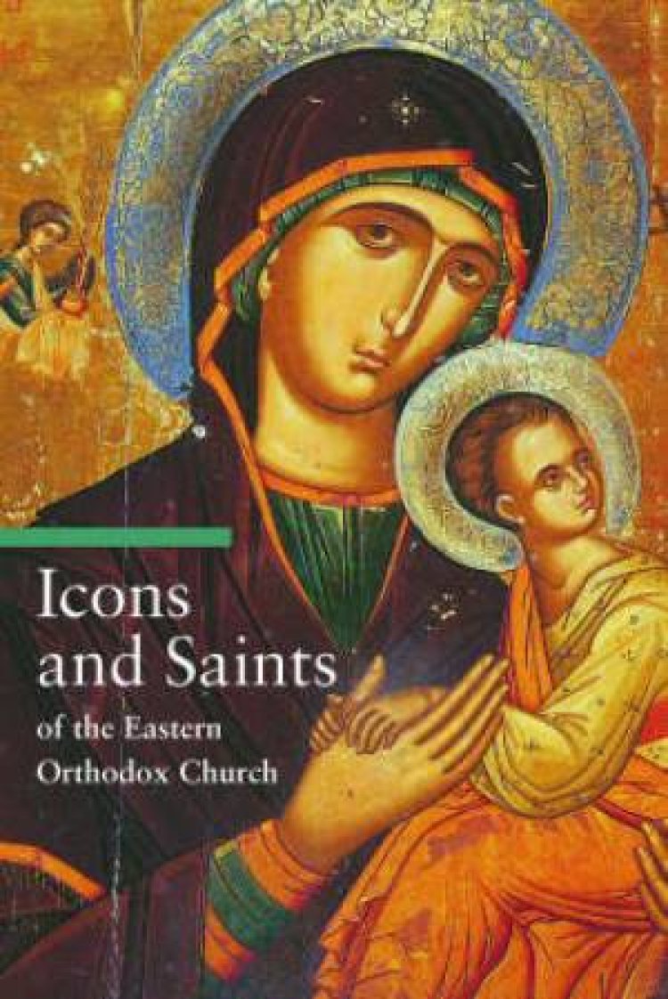 Icons and Saints of the Eastern Orthodox Church