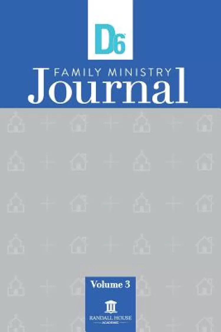 D6 Family Ministry Journal: Vol. 3