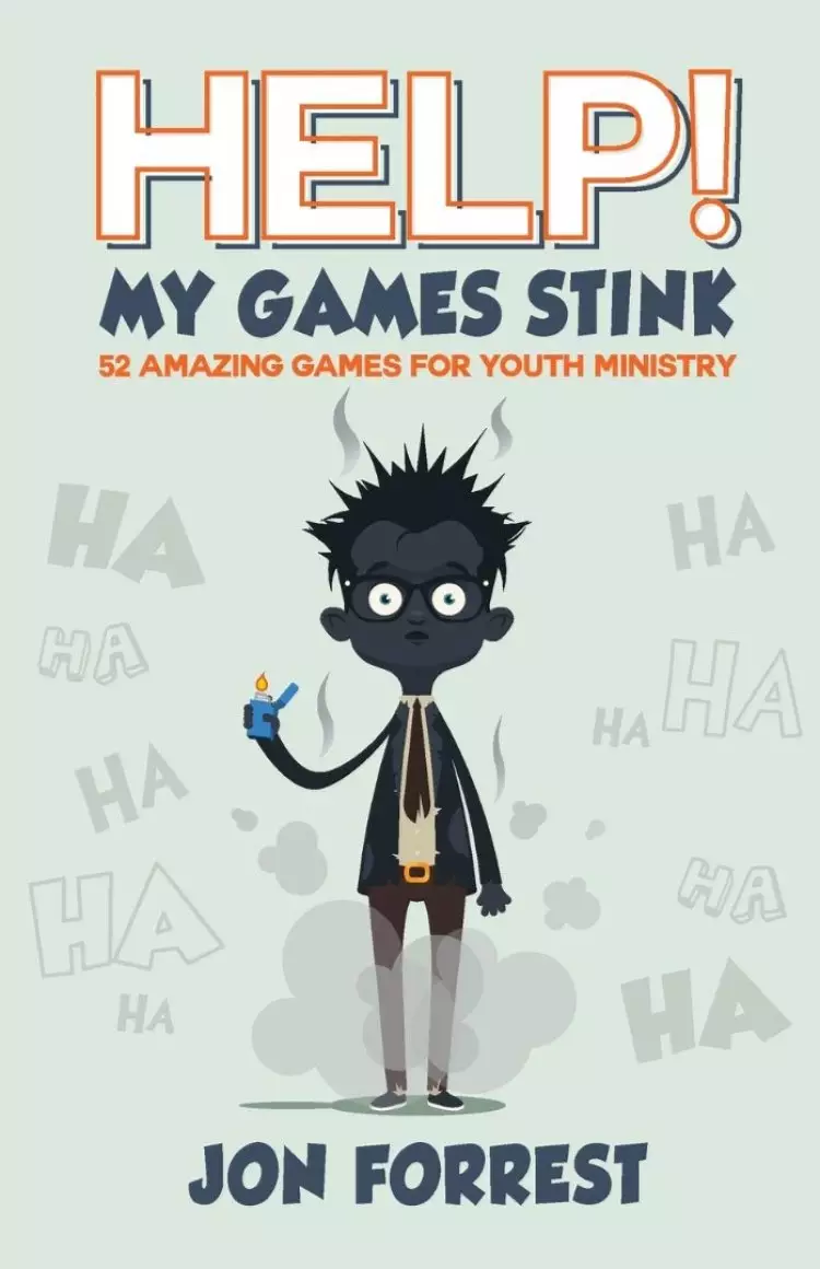 Help! My Games Stink: 52 Amazing Games for Youth Ministry