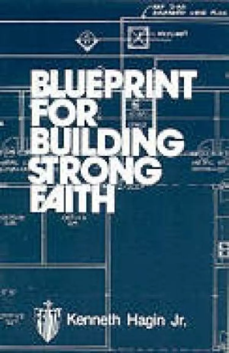 Blueprint For Building Strong Faith