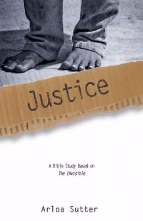 Justice : A Bible Study Based On The Invisible