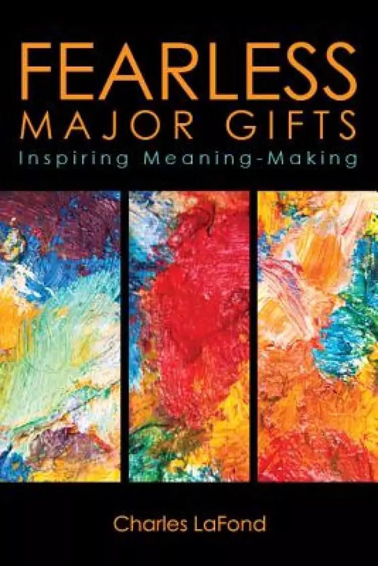 Fearless Major Gifts: Inspiring Meaning-Making