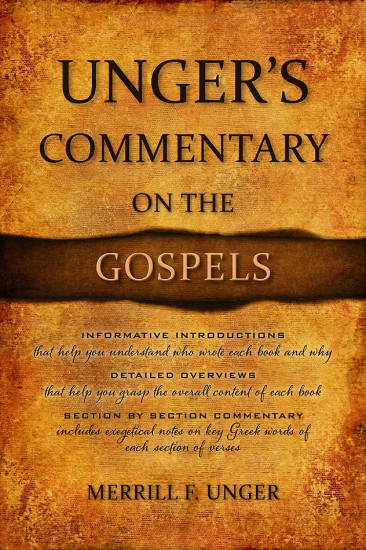 Unger's Commentary On The Gospels