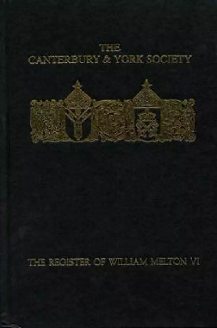 The Register of William Melton, Archbishop of York, 1317-1340