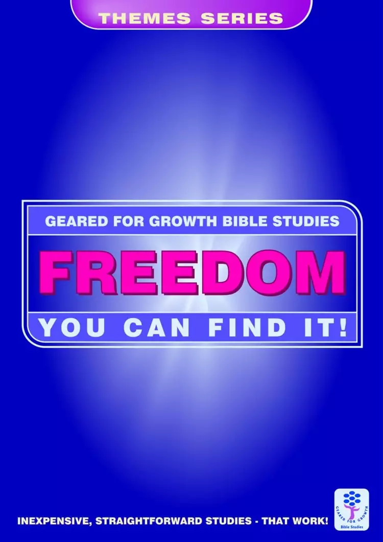 Freedom you can Find it: (Geared for Growth: Themes)