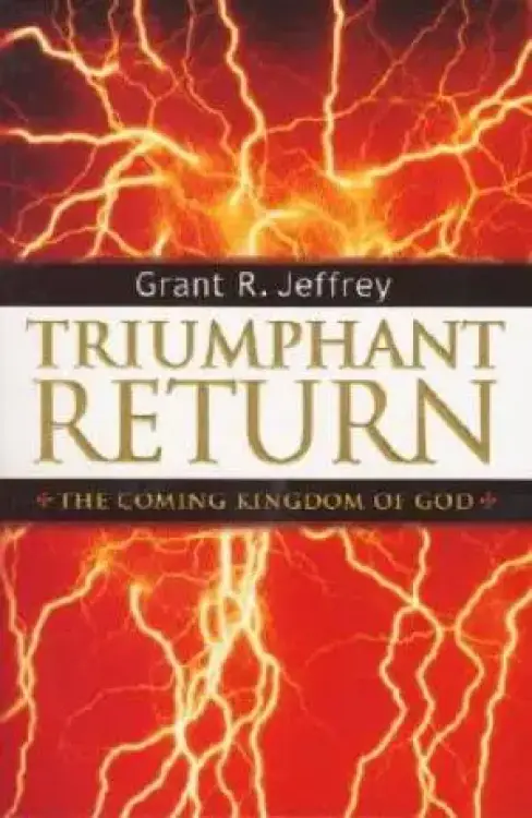 Triumphant Return : The Coming Kingdom Of God