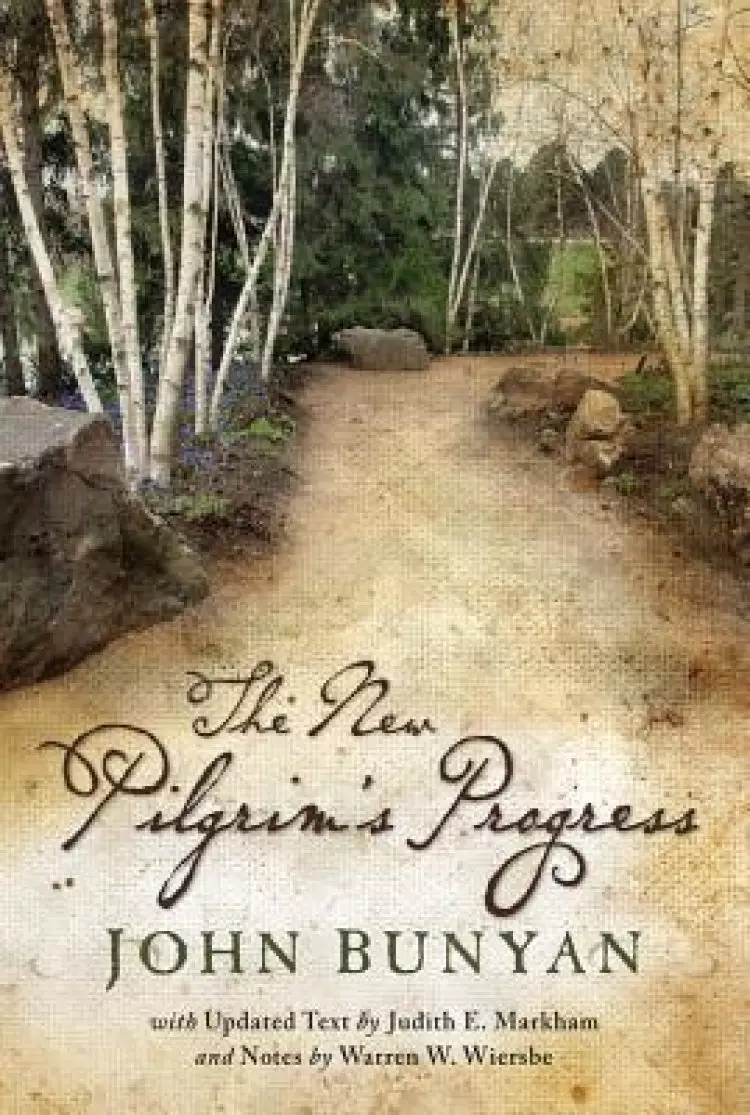 The New Pilgrim's Progress: John Bunyan's Classic Revised for Today with Notes by Warren W. Wiersbe