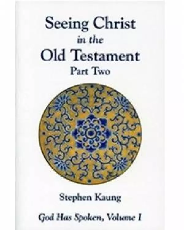 Seeing Christ In The Old Testament Part 2