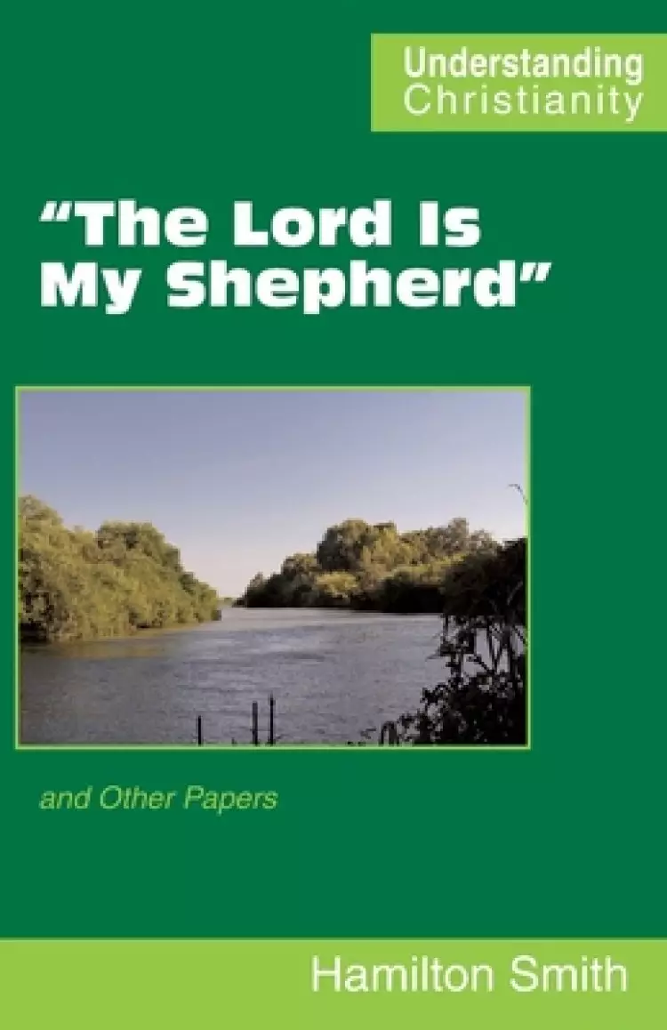 "The Lord Is My Shepherd": and Other Papers