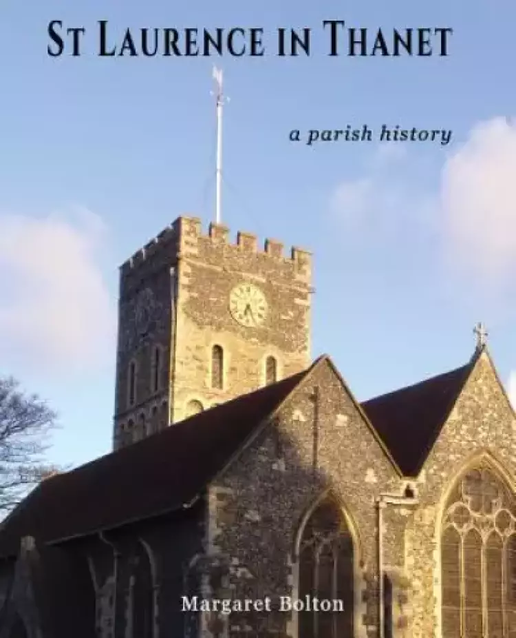 St Laurence in Thanet: Story of a Psrish