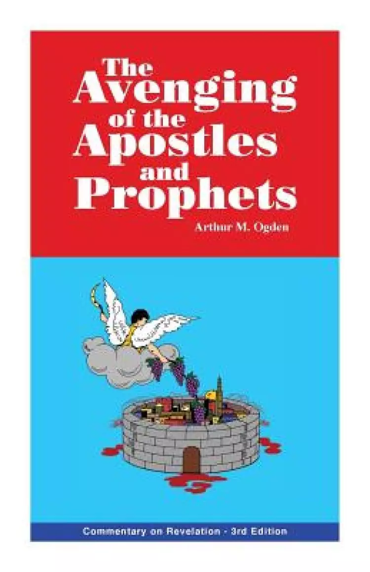 The Avenging of the Apostles and Prophets: Commentary on Revelation