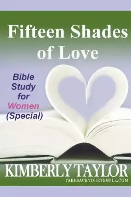 Fifteen Shades of Love: Bible Study for Women (Special)
