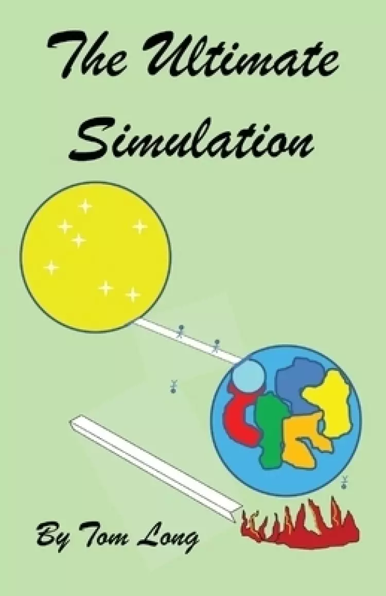 The Ultimate Simulation