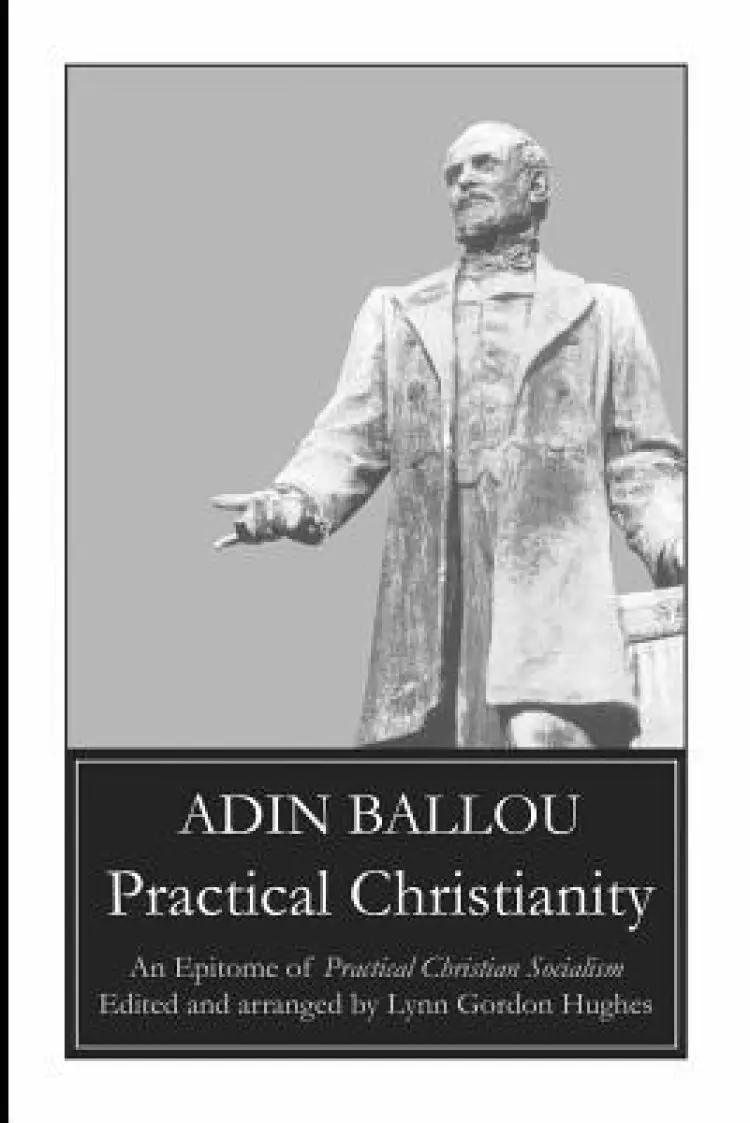 Practical Christianity: An Epitome of Practical Christian Socialism