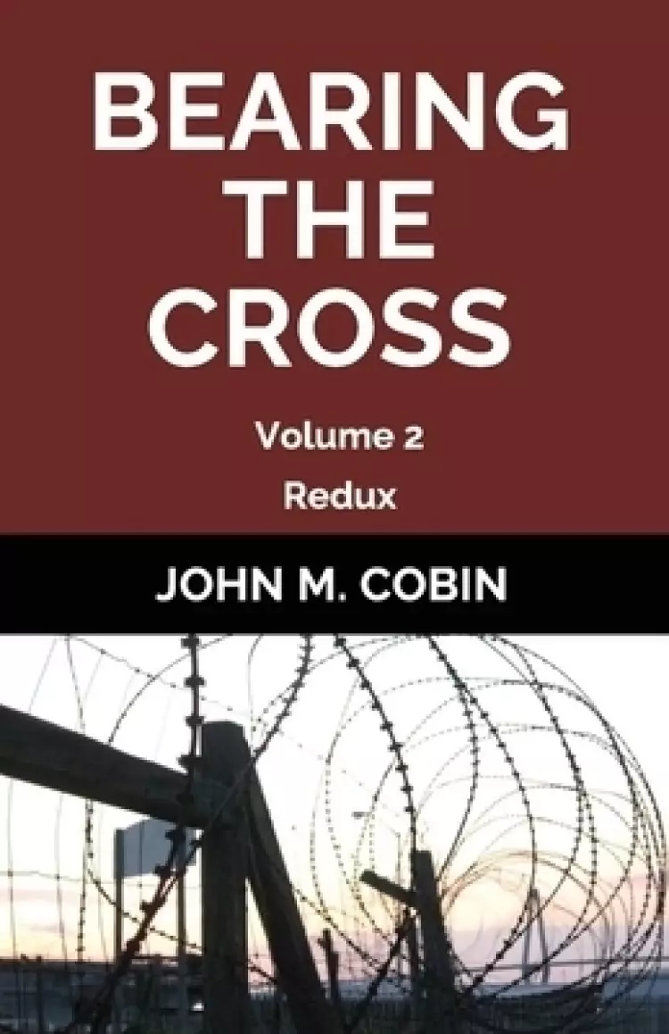 Bearing the Cross: Volume 2 (Redux)