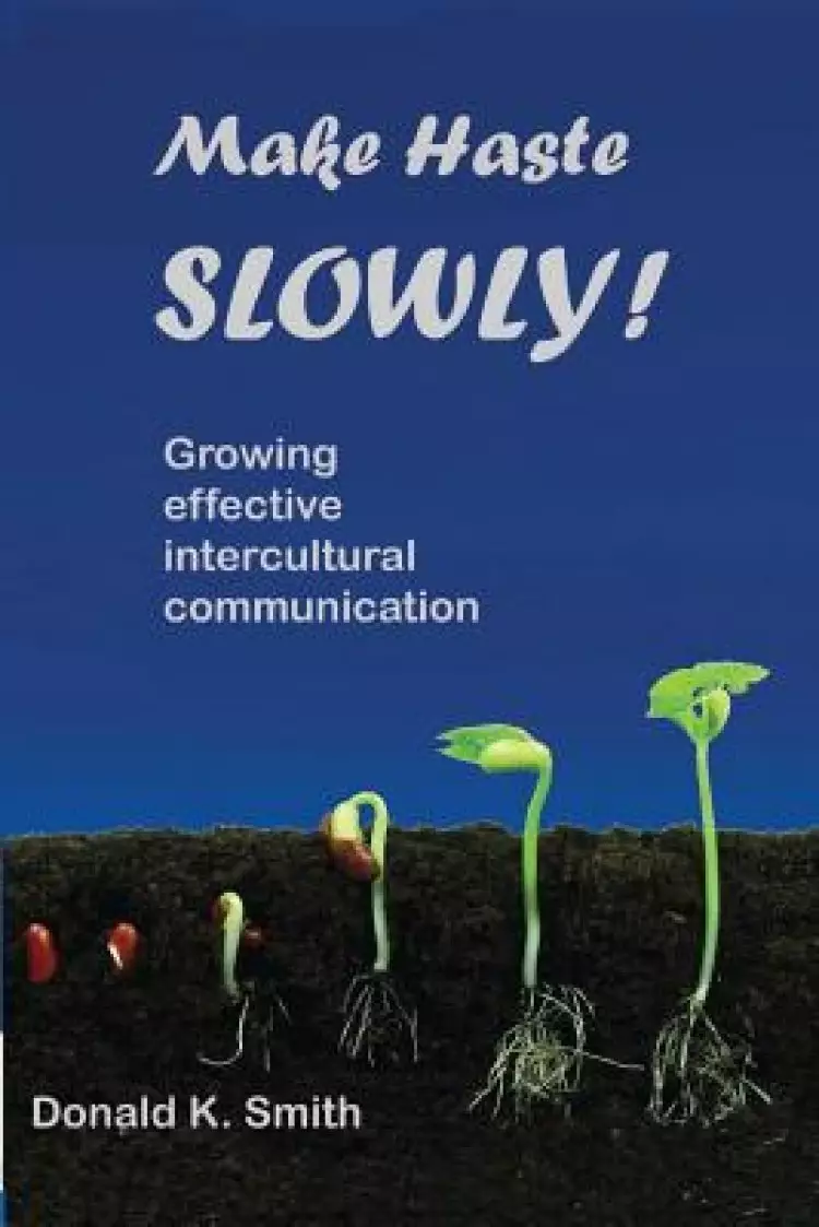 Make Haste SLOWLY!: Growing effective intercultural communication