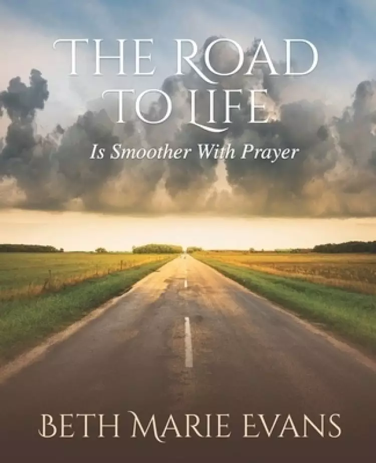 The Road To Life: Is Smoother With Prayer