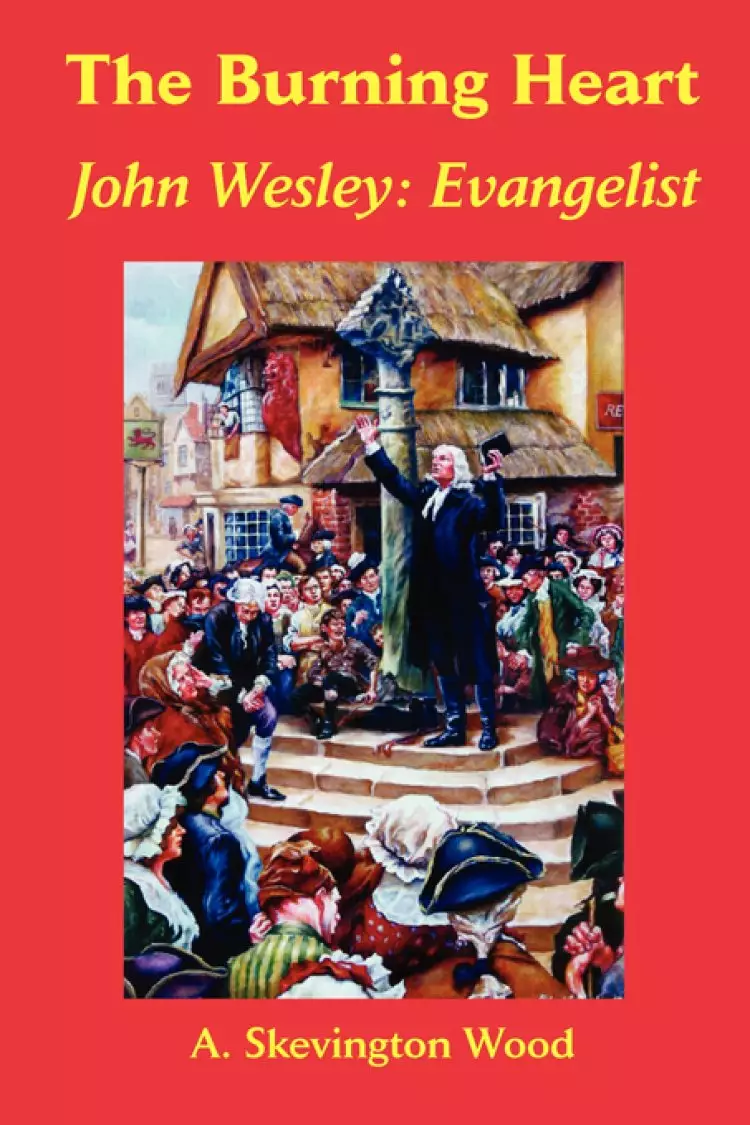 The Burning Heart, John Wesley