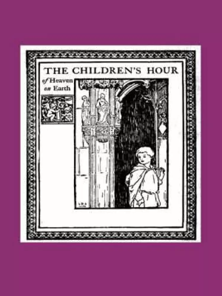 The Children's Hour of Heaven on Earth
