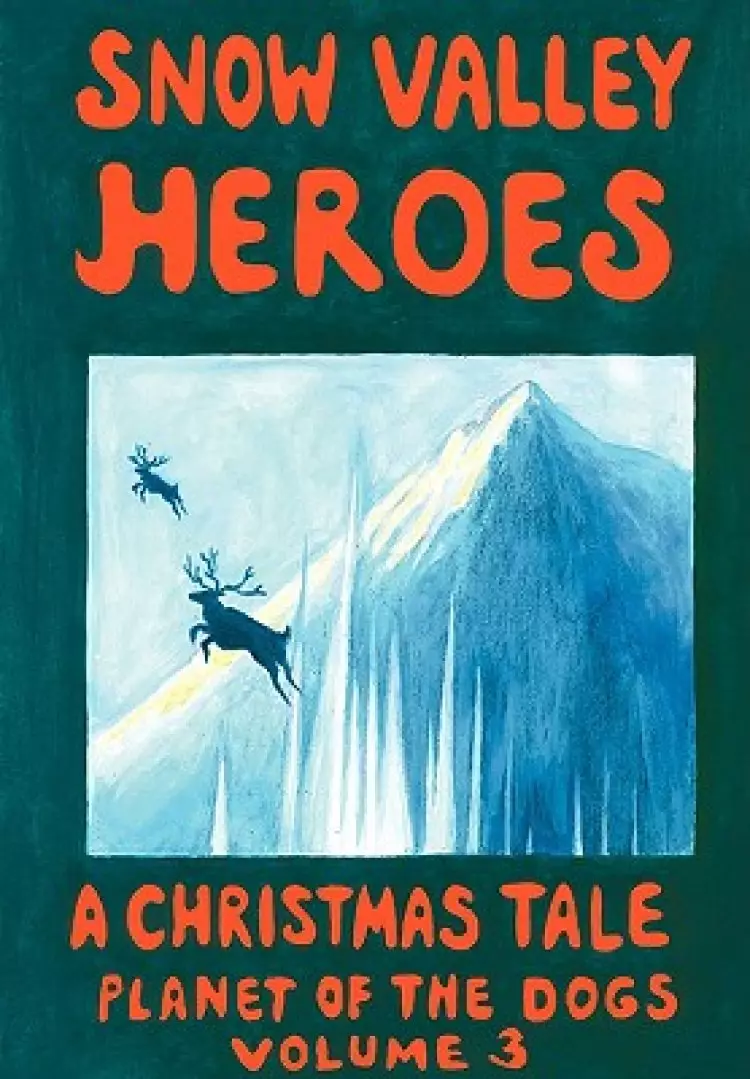 Snow Valley Heroes A Christmas Tale