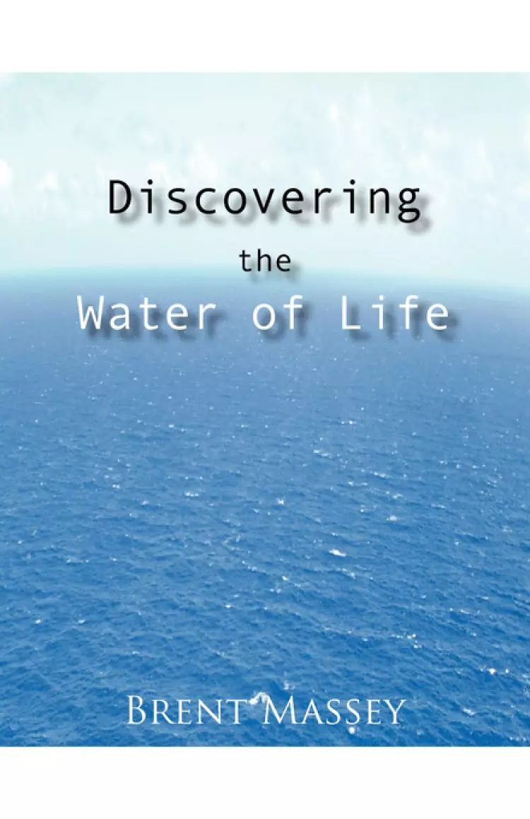 Discovering the Water of Life