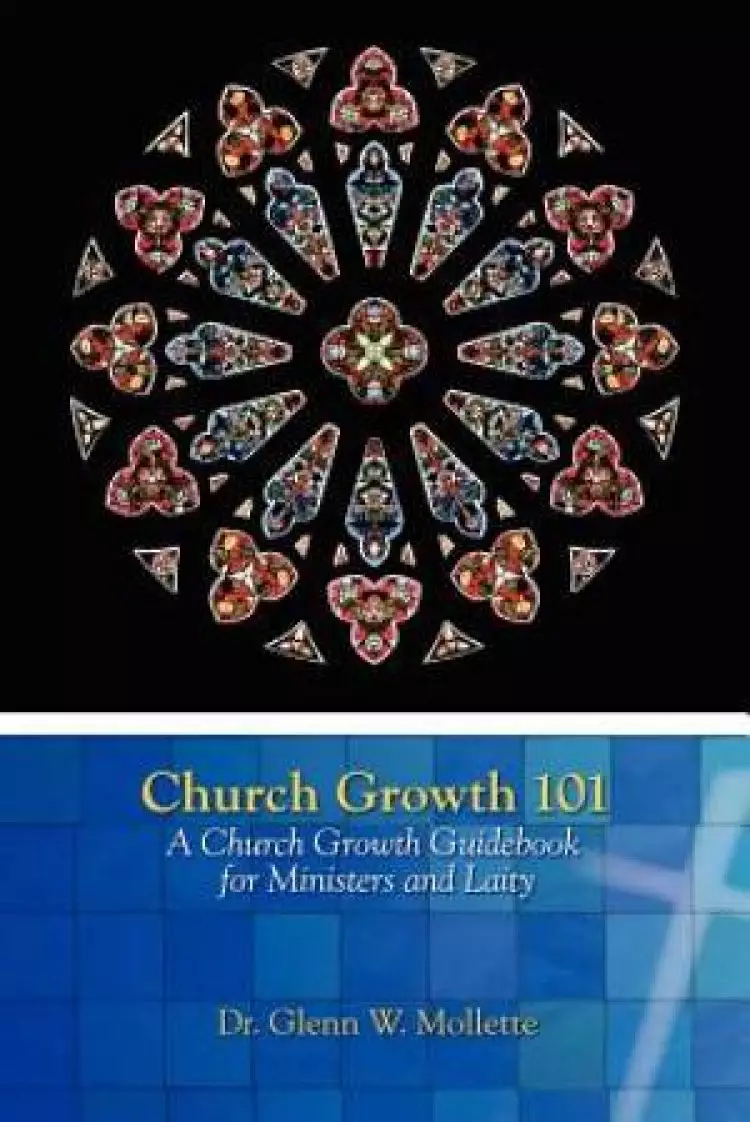 Church Growth 101   A Church Growth Guidebook for Ministers and Laity